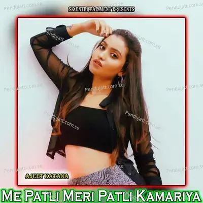 Me Patli Meri Patli Kamariya - Amit Kumar