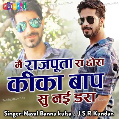 Me Rajputa Ra Chhora Kika Baap Su Ni Dara - Naval Banna Kulsa album cover 