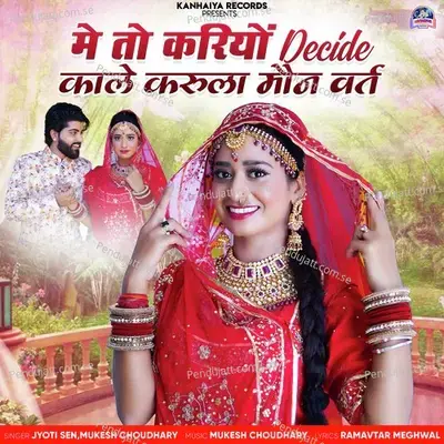 Me To Kariyo Decide Kale Karula Maun Vrat - Jyoti Sen