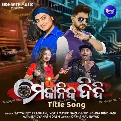 Mechanic Didi Title Song - Satyajeet Pradhan album cover 