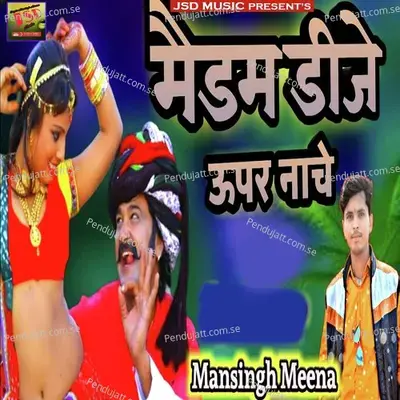 Medam Dj Upar Nache - Mansingh Meena album cover 