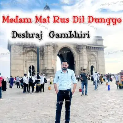 Medam Mat Rus Dil Dungyo - Deshraj Gambhiri album cover 