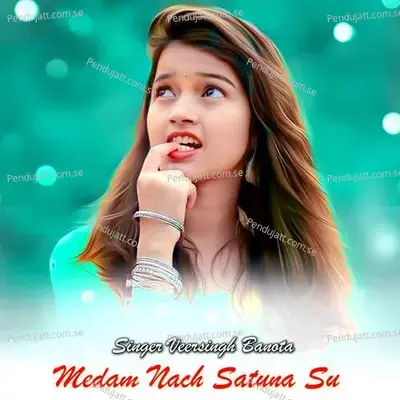Medam Nach Satuna Su - Veer Singh banota album cover 