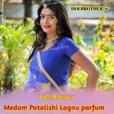 Medam Patalishi Lagav Parfum - Balli Bhalpur album cover 
