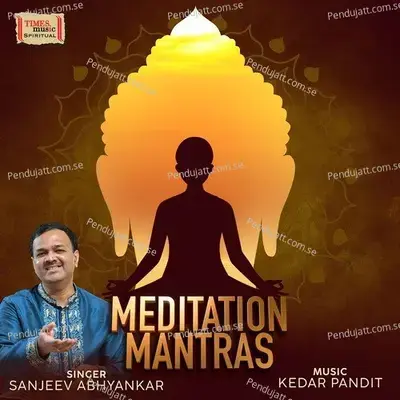 Meditation Mantras - Pandit Sanjeev Abhyankar album cover 