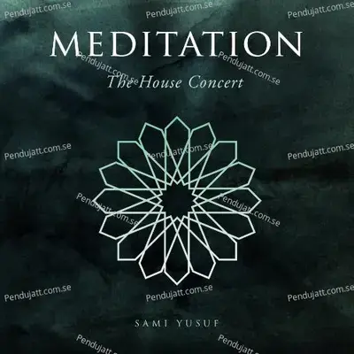 Meditation  The House Concert  - Sami Yusuf