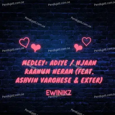 Medley  Adiye   Njaan Kaanum Neram - Ewinikz album cover 