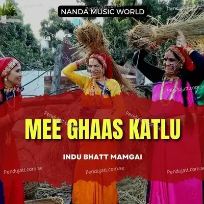 Mee Ghaas Katlu - Indu Bhatt Mamgai album cover 