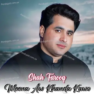 Meena Aw Khanda Kawo - Shah Farooq album cover 