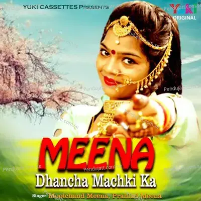 Meena Dhancha Machki Ka - Moolchand Meena album cover 