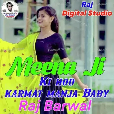 Meena Ji Ki Hod Karmat Manja Baby - Raj Barwal album cover 