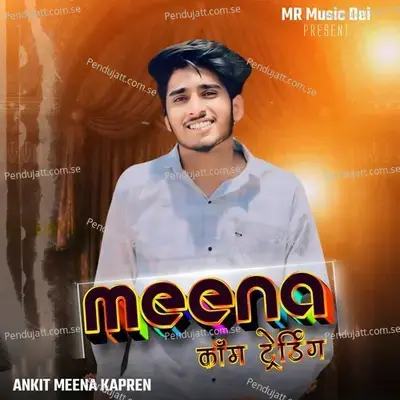 Meena Kom Trending - ANKIT MEENA KAPREN album cover 