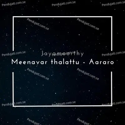 Meenavar Thalattu - Aararo - Jayamoorthy album cover 