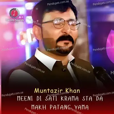 Meeni Di Sati Krama Sta Da Makh Patang Yama - Muntazir Khan album cover 