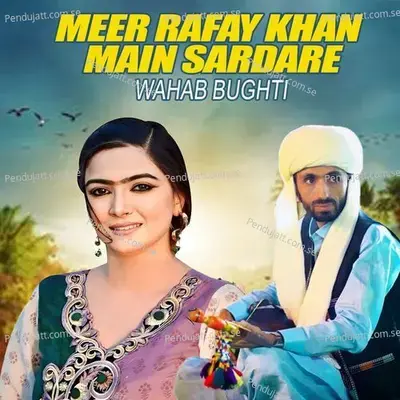 Meer Rafay Khan Main Sardare - Wahab Bughti album cover 