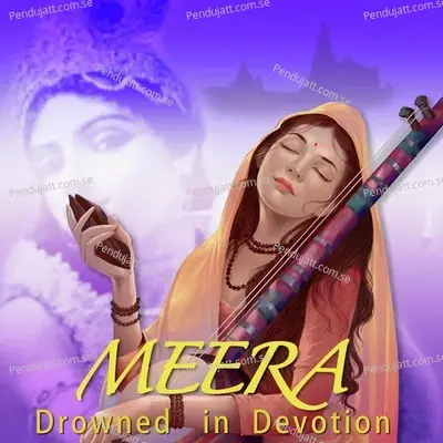 Meera- Drowned In Devotion - Susmita Das cover album