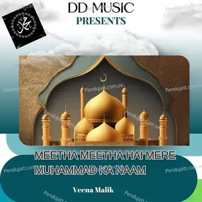 Meetha Meetha Hai Mere Muhammad Ka Naam - Veena album cover 