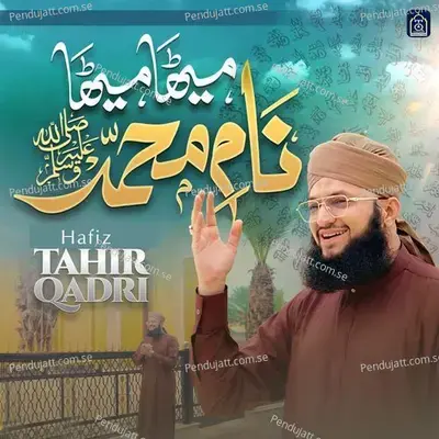 Meetha Meetha Naam E Muhammad - Hafiz Tahir Qadri album cover 