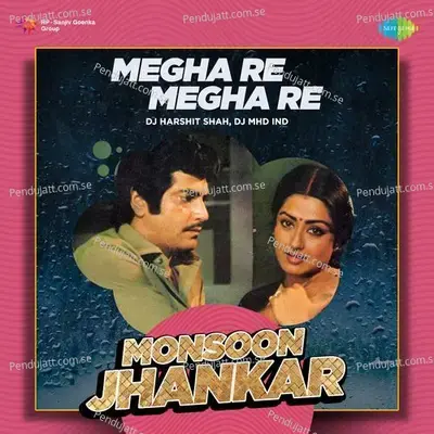 Megha Re Megha Re - Monsoon Jhankar - DJ Harshit Shah album cover 