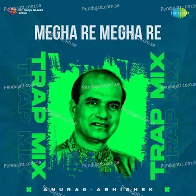 Megha Re Megha Re - Trap Mix - Anurag Abhishek album cover 