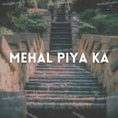 Mehal Piya Ka - Ragini Mahajan album cover 