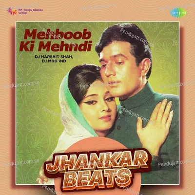 Mehboob Ki Mehndi - Jhankar Beats - DJ Harshit Shah album cover 