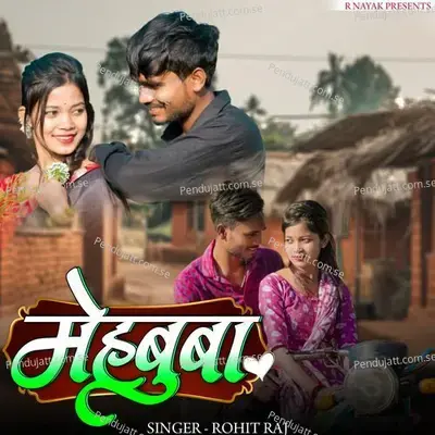 Mehbooba - Rohit Raj