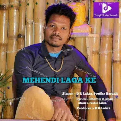 Mehendi Laga Ke - D R Lakra album cover 