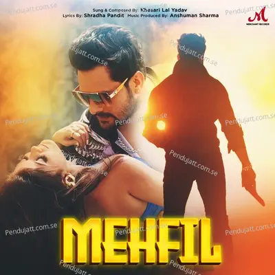 Mehfil - Khesari Lal Yadav album cover 