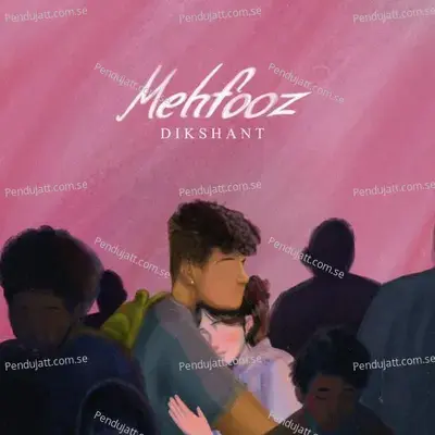 Mehfooz - Dikshant album cover 