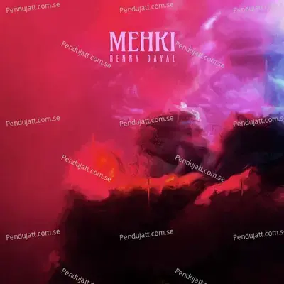 Mehki - Benny Dayal album cover 