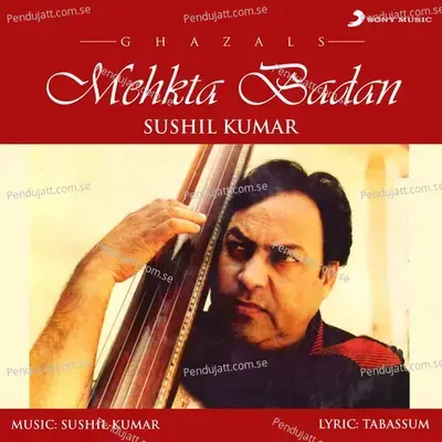 Mehkta Badan (Ghazals) - Sushil Kumar cover album