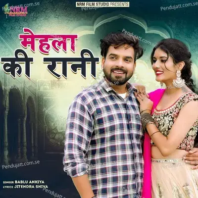 Mehla Ki Rani - Bablu Ankiya