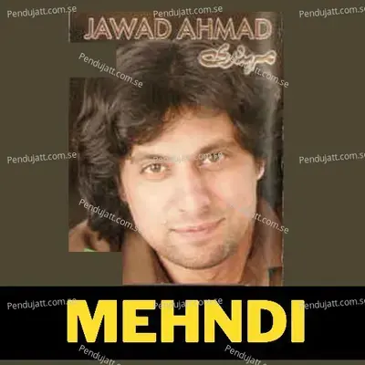 Mehndi - Jawad Ahmad