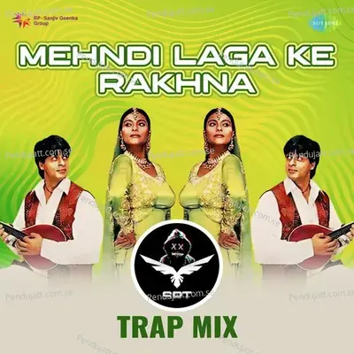 Mehndi Laga Ke Rakhna - Srt Trap Mix - SRT MIX album cover 