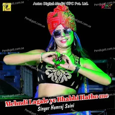 Mehndi Lagale Ye Bhabhi Hatho Me - Hemraj Saini album cover 