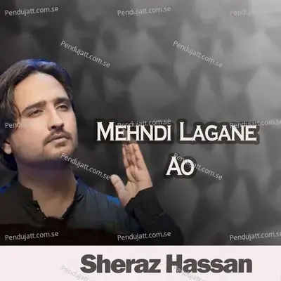 Mehndi Lagane Ao - Sheraz Hassan album cover 