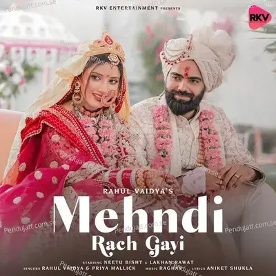 Mehndi Rach Gayi - Rahul Vaidya album cover 