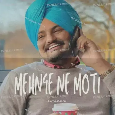 Mehnge Ne Moti Sidhu - Harrykahanhai album cover 