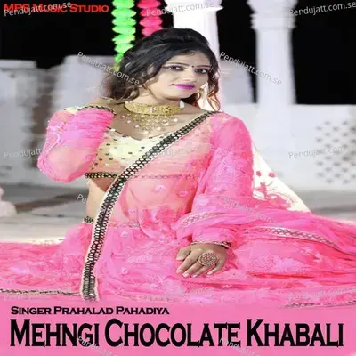 Mehngi Chocolate Khabali - Prahalad Pahadiya