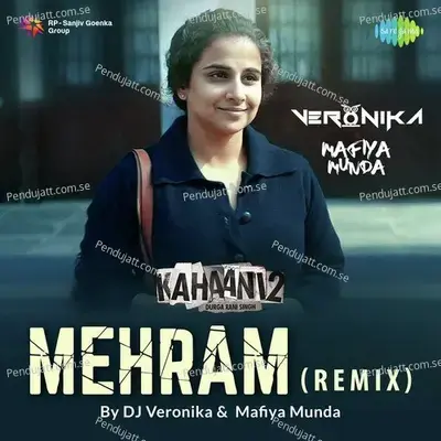 Mehram - Remix - Arijit Singh
