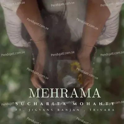 Mehrama - Sucharita Mohanty album cover 