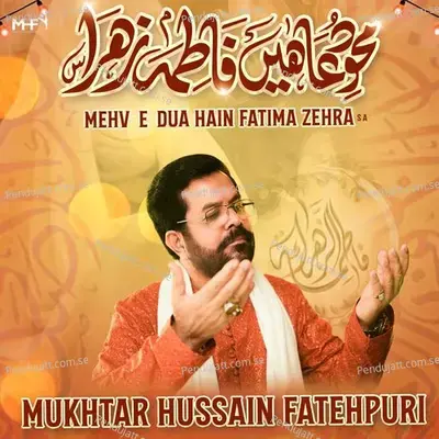 Mehv E Dua Hain Fatima Zehra S A - Mukhtar Hussain Fatehpuri album cover 