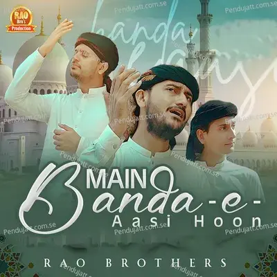 Mein Banda-E-Aasi Hoon - Rao Brothers album cover 
