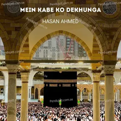 Mein Kabe Ko Dekhunga - Hasan Ahmed album cover 