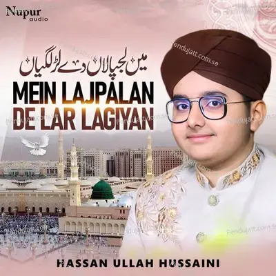 Mein Lajpalan De Lar Lagiyan - Syed Hassan Ullah Hussani album cover 