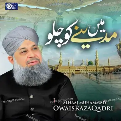 Peshe Aaqa Meri Huzoori - Al Haaj Muhammad Owais Raza Qadri album cover 