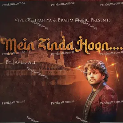 Mein Zinda Hoon - Javed Ali