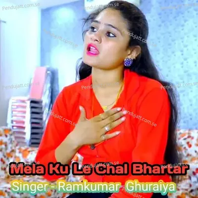 Mela Ku Le Chal Bhartar - Ramkumar Ghuraiya album cover 