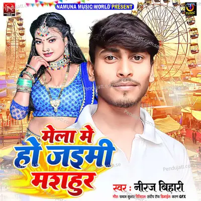 Mela Me Ho Jaimi Mashhur - Niraj Bihari album cover 